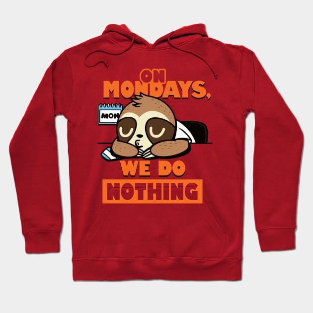 Cute Funny I Hate Monday Sloth Procrastination Funny Meme Hoodie by BoggsNicolas